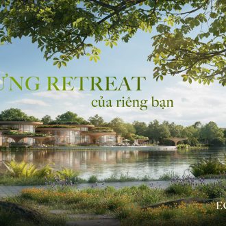 Retreat Circle 50 ha với mặt nước sinh thái và đường tắm rừng tại Eco Retreat